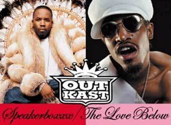   Outkast "Speakerboxxx/The Love Below"
